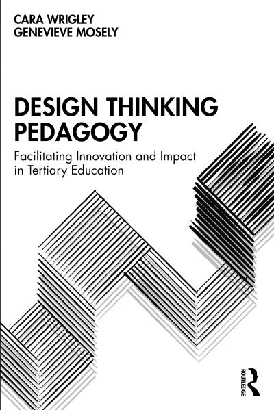 Cover for Cara Wrigley · Design Thinking Pedagogy: Facilitating Innovation and Impact in Tertiary Education (Paperback Book) (2022)