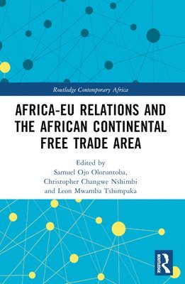 Africa-EU Relations and the African Continental Free Trade Area - Routledge Contemporary Africa (Paperback Book) (2024)