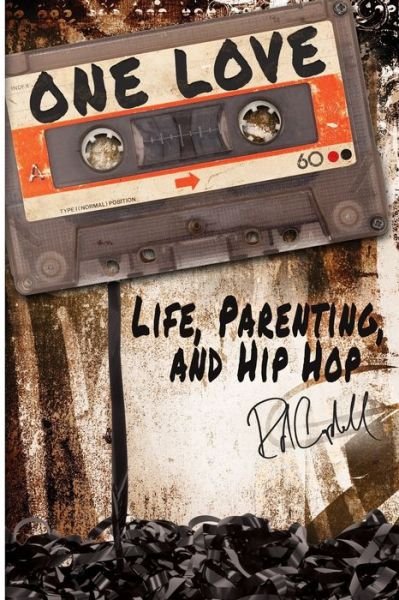 Cover for Rod Campbell · One Love Life, Parenting, and Hip Hop (Taschenbuch) (2019)