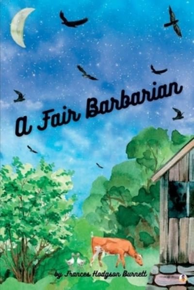 Cover for Frances Hodgson Burnett · Fair Barbarian (Bok) (2023)
