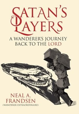 Cover for Neal a Frandsen · Satan's Layers (Hardcover bog) (2020)