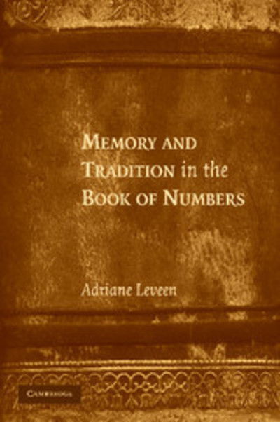 Cover for Leveen, Adriane (Stanford University, California) · Memory and Tradition in the Book of Numbers (Paperback Book) (2012)