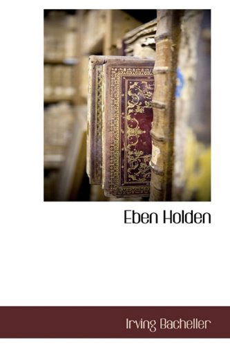 Cover for Irving Bacheller · Eben Holden (Paperback Book) [Large Type edition] (2009)