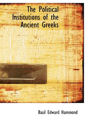 Cover for Basil Edward Hammond · The Political Institutions of the Ancient Greeks (Hardcover Book) (2010)