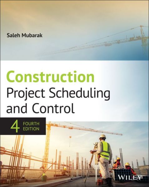 Cover for Saleh A. Mubarak · Construction Project Scheduling and Control (Hardcover Book) (2019)