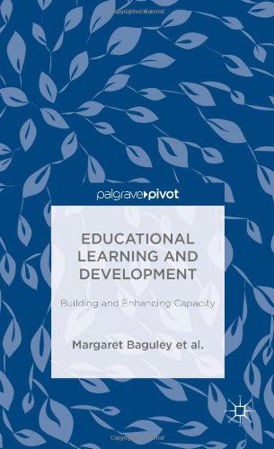 Cover for Margaret Baguley · Educational Learning and Development: Building and Enhancing Capacity (Hardcover bog) (2014)
