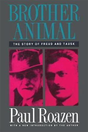 Cover for Paul Roazen · Brother Animal: The Story of Freud and Tausk (Hardcover Book) (2020)