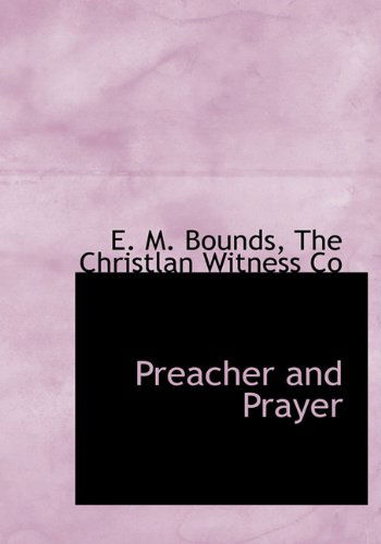 Cover for E. M. Bounds · Preacher and Prayer (Hardcover Book) (2010)