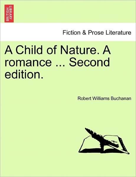 Cover for Robert Williams Buchanan · A Child of Nature. a Romance ... Second Edition. (Paperback Bog) (2011)