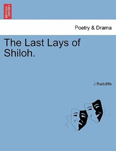 Cover for J Radcliffe · The Last Lays of Shiloh. (Pocketbok) (2011)