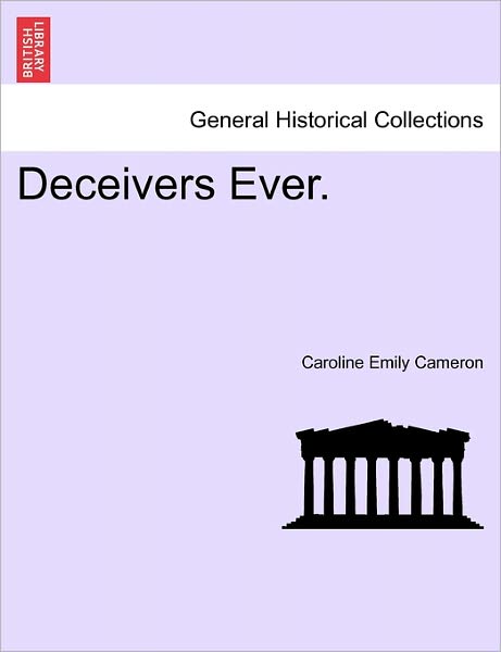 Cover for Caroline Emily Cameron · Deceivers Ever. Vol. Ii. (Paperback Book) (2011)