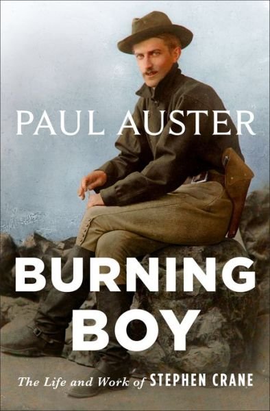 Cover for Paul Auster · Burning Boy: The Life and Work of Stephen Crane (Innbunden bok) (2021)
