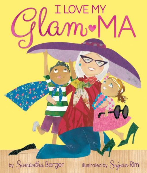 I Love My Glam-Ma! - Samantha Berger - Książki - Scholastic Inc. - 9781338151831 - 3 września 2019