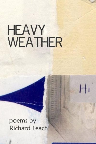 Heavy Weather - Richard Leach - Books - Lulu.com - 9781365021831 - April 10, 2012
