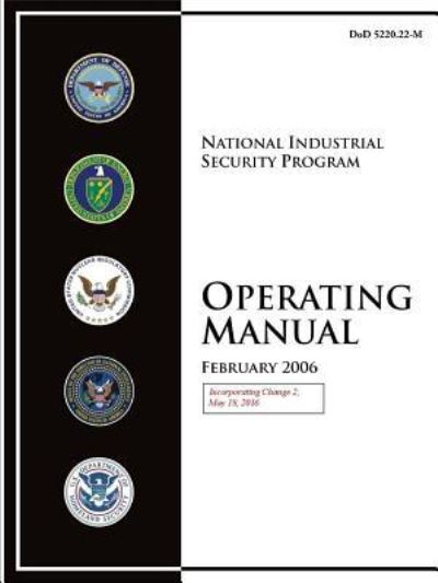 National Industrial Security Program Operating Manual (Incorporating Change 2, May 18, 2016) - Department Of Defense - Bøker - Lulu.com - 9781365711831 - 26. januar 2017