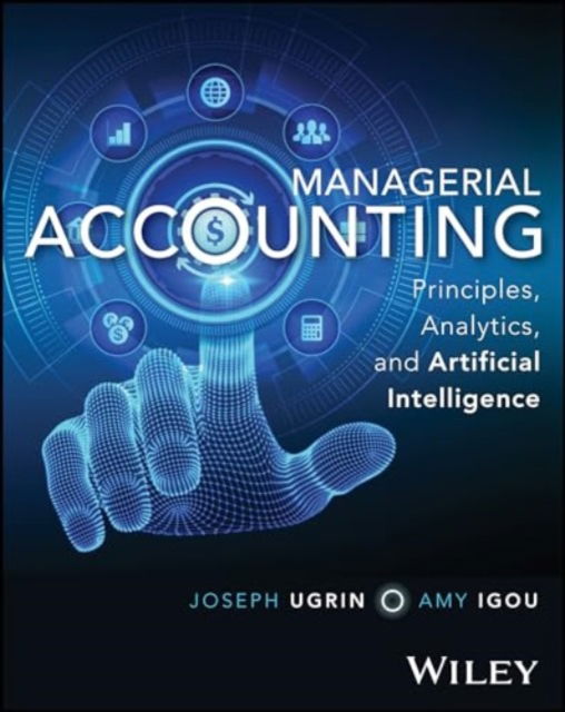 Cover for Ugrin, Joseph (University of Northern Iowa) · Managerial Accounting: Principles, Application, and Artificial Intelligence (Paperback Book) (2025)