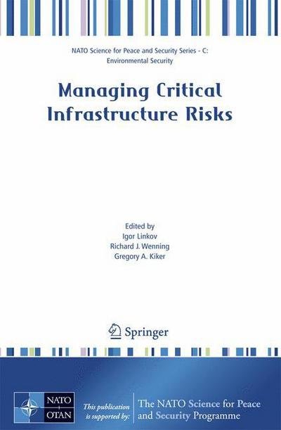 Cover for Igor Linkov · Managing Critical Infrastructure Risks - NATO Science for Peace and Security Series C: Environmental Security (Inbunden Bok) [2007 edition] (2007)