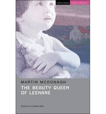 Cover for McDonagh, Martin (Playwright, UK) · The Beauty Queen of Leenane - Student Editions (Paperback Book) [Methuen Drama Student edition] (2013)