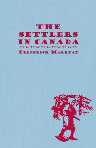 The Settlers in Canada - Frederick Marryat - Böcker - Plaat Press - 9781409725831 - 18 maj 2008