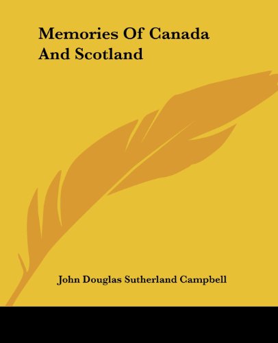 Cover for John Douglas Sutherland Campbell · Memories of Canada and Scotland (Paperback Book) (2004)