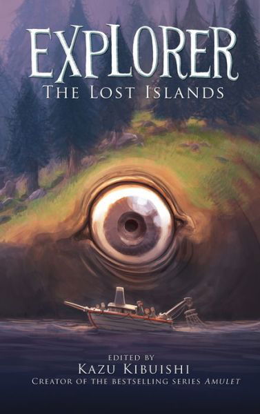 Explorer: The Lost Islands - Explorer Series - Kazu Kibuishi - Bücher - Abrams - 9781419708831 - 15. Oktober 2013