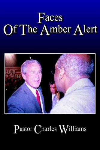 Cover for Pastor Charles Williams · Faces of the Amber Alert (Hardcover Book) (2005)