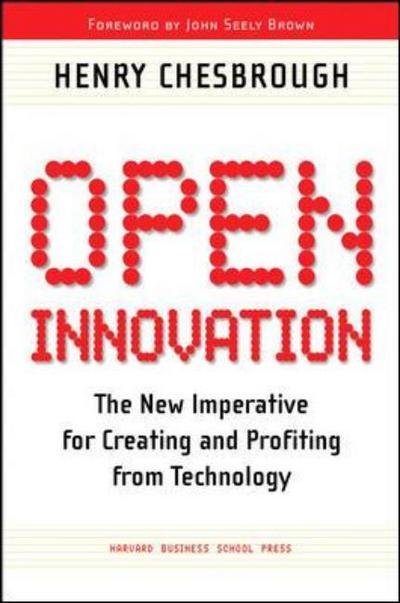 Cover for Henry William Chesbrough · Open Innovation: The New Imperative for Creating and Profiting from Technology (Paperback Book) [First Trade Paper edition] (2006)