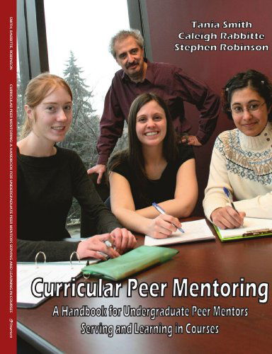 Curricular Peer Mentoring: a Handbook for Undergraduate Peer Mentors Serving and Learning in          Courses - Stephen Robinson - Livros - Trafford Publishing - 9781425185831 - 29 de abril de 2009