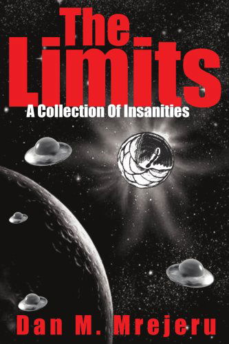 Cover for Dan Mrejeru · The Limits: a Collection of Insanities (Paperback Book) (2006)