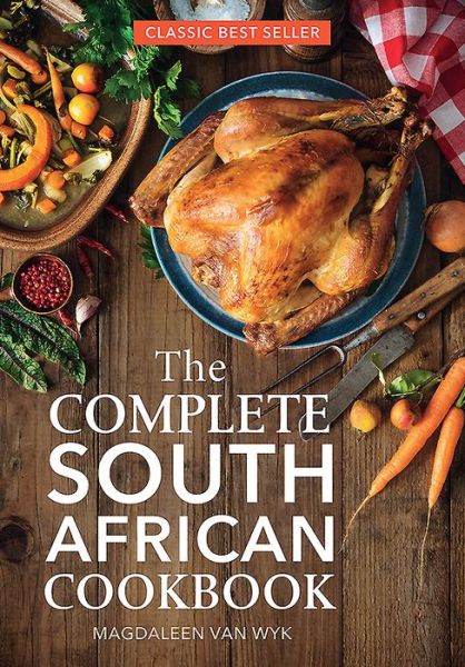 Cover for Magdaleen van Wyk · The Complete South African Cookbook (Hardcover Book) [4 Revised edition] (2018)