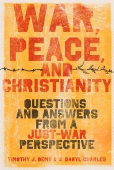 Cover for J. Daryl Charles · War, Peace, and Christianity: Questions and Answers from a Just-War Perspective (Taschenbuch) (2010)
