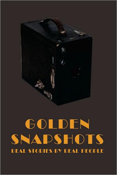 Golden Snapshots: Real Stories by Real People - Greene - Bøker - AuthorHouse - 9781434389831 - 5. september 2008