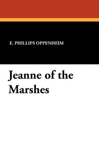 Cover for E. Phillips Oppenheim · Jeanne of the Marshes (Taschenbuch) (2021)