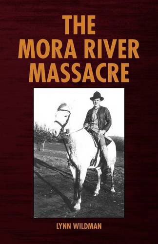 Cover for Lynn Wildman · The Mora River Massacre (Paperback Book) (2009)