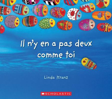 Il n'y En a Pas Deux Comme Toi - Linda Kranz - Książki - Scholastic - 9781443174831 - 28 maja 2019