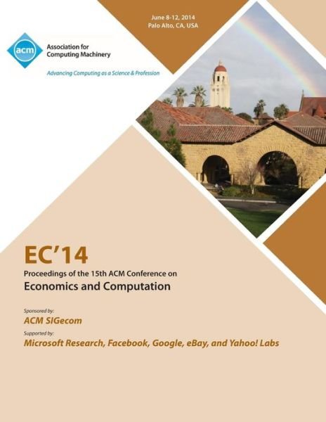 EC 14 ACM Conference on Economics and Computation - Ec 14 Committee Conference - Livros - ACM - 9781450330831 - 22 de julho de 2014