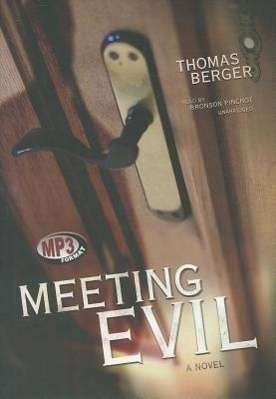 Cover for Thomas Berger · Meeting Evil: a Novel (MP3-CD) [Mp3cd Unabridged edition] (2011)
