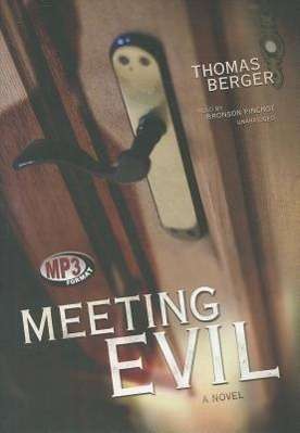 Meeting Evil: a Novel - Thomas Berger - Audiobook - Blackstone Audio, Inc. - 9781455108831 - 1 września 2011