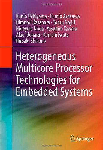 Cover for Kunio Uchiyama · Heterogeneous Multicore Processor Technologies for Embedded Systems (Hardcover Book) (2012)