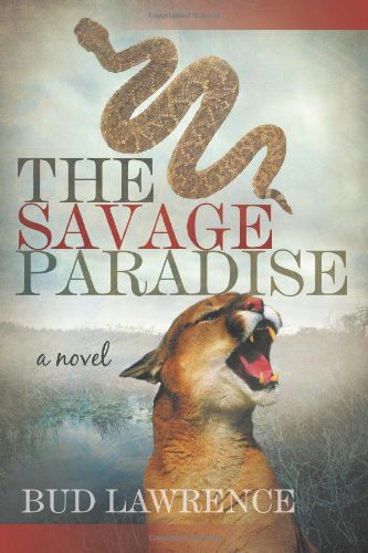 Cover for Bud Lawrence · The Savage Paradise (Paperback Book) (2011)