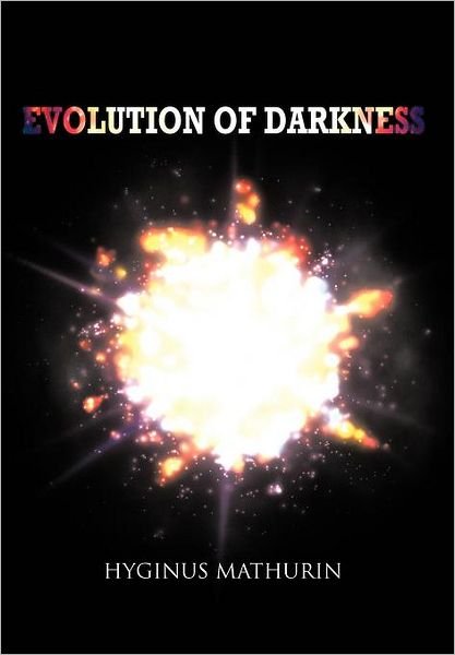 Cover for Hyginus Mathurin · Evolution of Darkness (Gebundenes Buch) (2012)