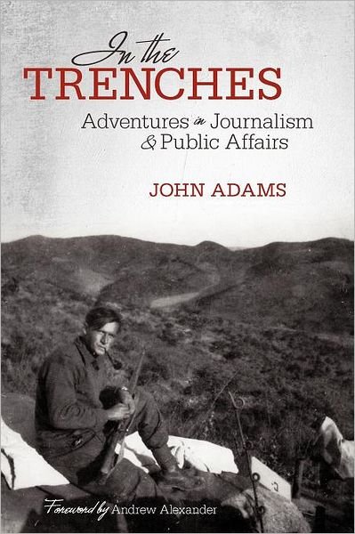 Cover for John Adams · In the Trenches: Adventures in Journalism and Public Affairs (Pocketbok) (2012)