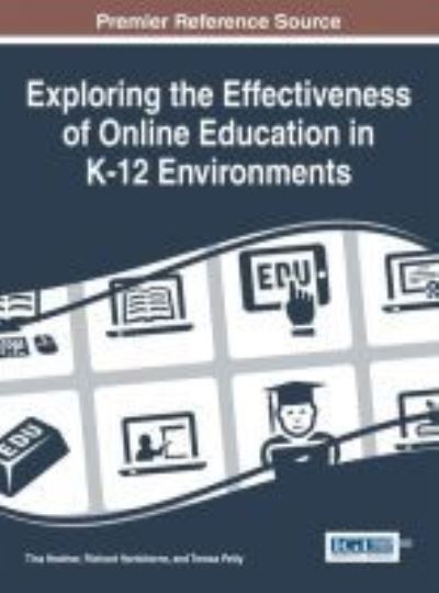 Cover for Tina L Heafner · Exploring the Effectiveness of Online Education in K-12 Environments (Hardcover Book) (2014)