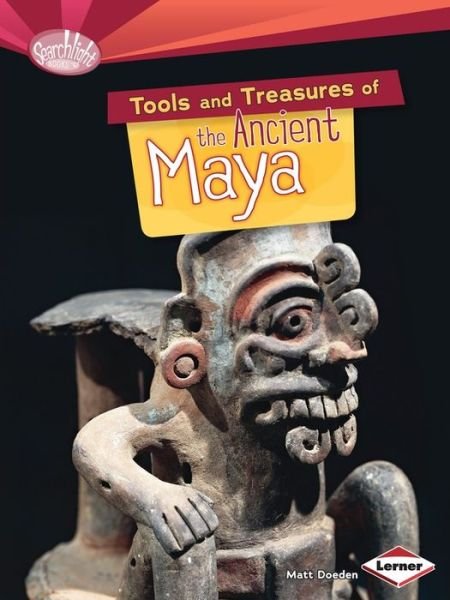 Cover for Matt Doeden · Tools and Treasures of the Ancient Maya - Searchlight Early Civilisations (Paperback Bog) (2014)