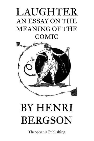Cover for Henri Bergson · Laughter an Essay on the Meaning of the Comic (Taschenbuch) (2012)