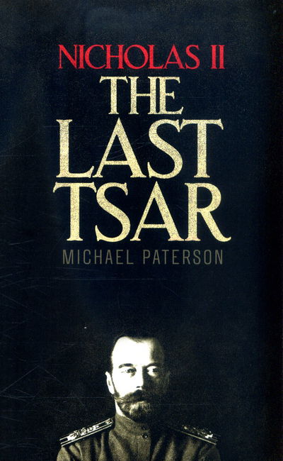 Cover for Michael Paterson · Nicholas II, The Last Tsar (Paperback Book) (2017)