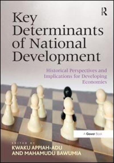 Cover for Kwaku Appiah-Adu · Key Determinants of National Development: Historical Perspectives and Implications for Developing Economies (Innbunden bok) [New edition] (2015)