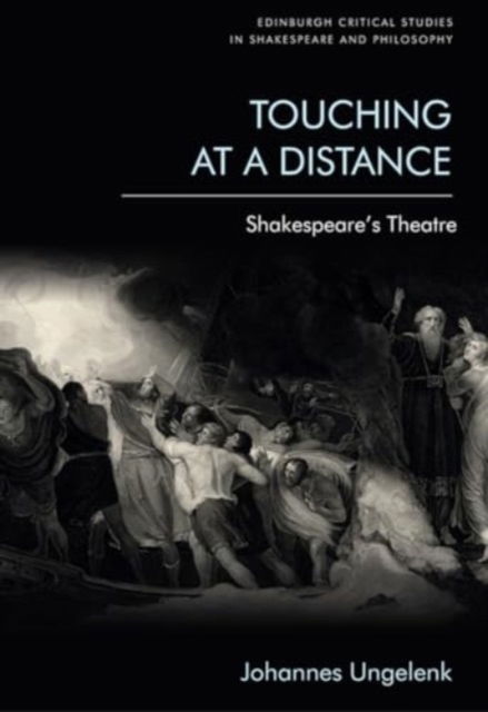 Cover for Johannes Ungelenk · Touching at a Distance: Shakespeare's Theatre (Paperback Book) (2024)