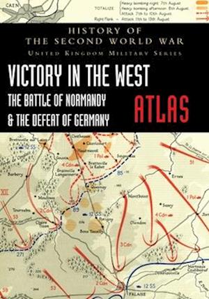Cover for Major L F Ellis · Victory in the West Atlas : The Battle of Normandy &amp; the Defeat of Germany (Paperback Book) (2023)