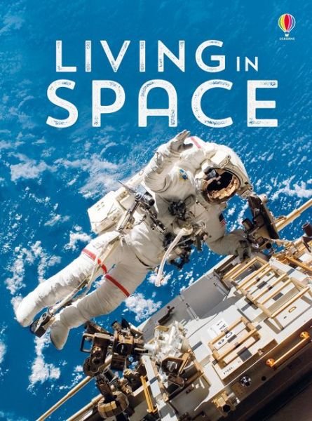 Living in Space - Beginners - Abigail Wheatley - Bøger - Usborne Publishing Ltd - 9781474921831 - 7. marts 2019